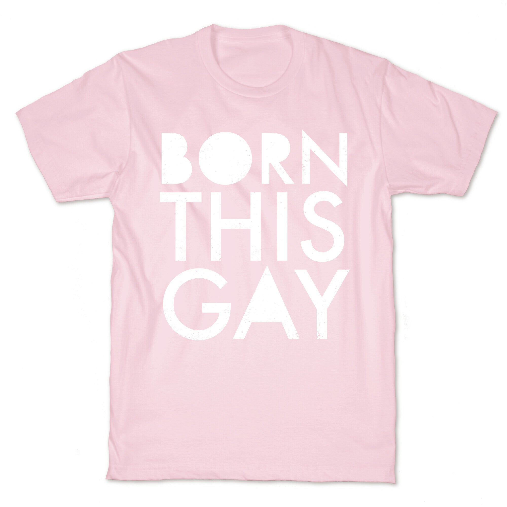 Born This Gay T-Shirt